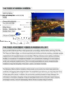 The TIDES at Marina Harbor 4500 Via Marina Marina del Rey, CAPhone: (Fax: (