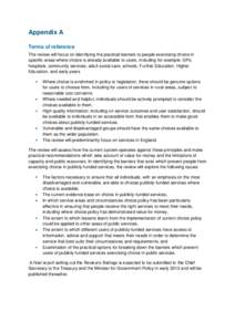 Appendix A Terms of reference The review will focus on identifying the practical barriers to people exercising choice in specific areas where choice is already available to users, including for example: GPs; hospitals; c