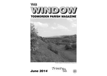 THE  W IND O W TODMORDEN PARISH MAGAZINE  Thornton viaduct on the Great Northern Railway Trail