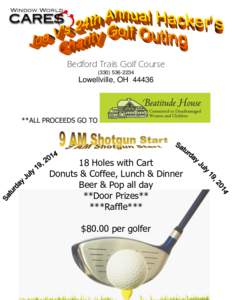 Bedford Trails Golf Course[removed]Lowellville, OH 44436  **ALL PROCEEDS GO TO