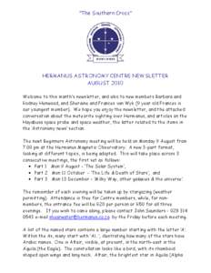 “The Southern Cross”  HERMANUS ASTRONOMY CENTRE NEWSLETTER AUGUST 2010 Welcome to this month’s newsletter, and also to new members Barbara and Rodney Henwood, and Sheraine and Frances van Wyk (9 year old Frances is