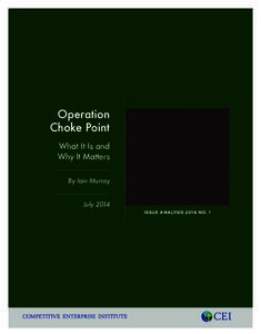 Operation Choke Point What It Is and Why It Matters By Iain Murray July 2014