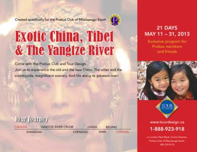 Created specifically for the Probus Club of Mississauga South  21 DAYS MAY 11 – 31, 2013  Exotic China, Tibet