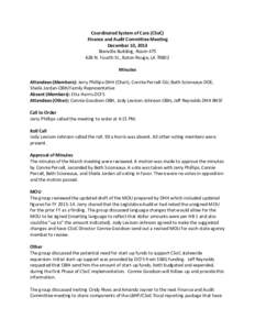 Coordinated System of Care (CSoC) Finance and Audit Committee Meeting December 10, 2013 Bienville Building, Room[removed]N. Fourth St., Baton Rouge, LA[removed]Minutes