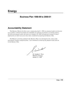 Energy Business Plan[removed]to[removed]Accountability Statement This Business Plan for the three years commencing April 1, 1998 was prepared under my direction in accordance with the Government Accountability Act and th