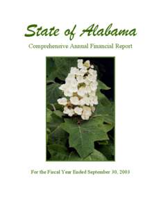 State of Alabama Comprehensive Annual Financial Report For the Fiscal Year Ended September 30, 2003  Front cover: The oak-leaf hydrangea, Hydrangea quercifolia Bartr, the official state wildflower of