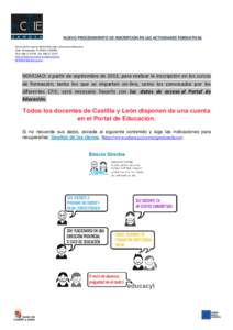 NUEVO PROCEDIMIENTO DE INSCRIPCION EN LAS ACTIVIDADES FORMATIVAS Centro de Formación del Profesorado e Innovación Educativa Avda. de Requejo, ZAMORA Tfno: Fax: http://cfiezamora.cent