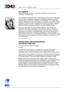 Speaker, 18-20 June 2009, Paris, France  Yuri Engelhardt Assistant Professor, University of Amsterdam, Department of Media Studies, Amsterdam, The Netherlands Yuri Engelhardt is Assistant Professor in Media Studies and I