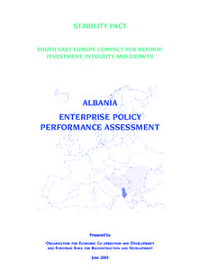 STABILITY PACT SOUTH EAST EUROPE COMPACT FOR REFORM, INVESTMENT, INTEGRITY AND GROWTH ALBANIA ENTERPRISE POLICY