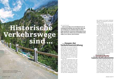 Historische Verkehrswege sind ... Der im Sommer 2009 fertig restaurierte Abschnitt der «alten Averser Strasse» erschliesst die Rheinschlucht zwischen