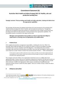 Commitment Statement (4) Australian Work Health and Safety Strategy: Healthy, safe and productive working lives Strategic outcome: Those providing work health and safety education, training and advice have the ap