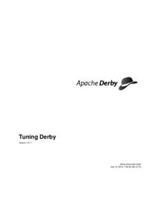Tuning Derby Version[removed]Derby Document build: July 14, 2014, 7:52:45 AM (UTC)