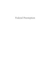 Federal Preemption  Federal Preemption States’ Powers, National Interests  Editors