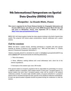 9th International Symposium on Spatial Data Quality (ISSDQ[removed]Montpellier - La Grande Motte, France This event is organized by the French National Institute for Geographic Information and Forestry (IGN France) and wil