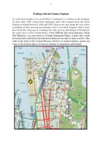 1  Walking with the Famine Orphans To walk from Sydney Cove to St Mary’s Cathedral is to follow in the footsteps of more than 2200 young Irish immigrant girls who escaped from the Great Famine in Ireland between 1848 a