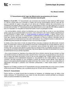 Communiqué de presse  Pour diffusion immédiate TC Transcontinental sollicite l’appui des différents paliers gouvernementaux afin d’assurer l’avenir d’une information locale de qualité Montréal, le 13 juin 20