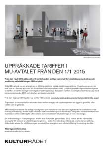 Moderna Museet. Foto: Åsa Lundén.  UPPRÄKNADE TARIFFER I MU-AVTALET FRÅN DENFrån den 1 juli 2014 gäller ett nytt omförhandlat statliga ramavtal för konstnärers medverkan och ersättning vid utställnin