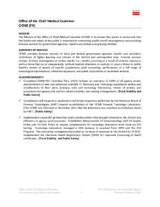 Office of the Chief Medical Examiner OCME (FX) MISSION The Mission of the Office of Chief Medical Examiner (OCME) is to ensure that justice is served and that the health and safety of the public is improved by conducting