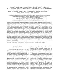 SEA OTTERS, SHELLFISH, AND HUMANS: 10,000 YEARS OF ECOLOGICAL INTERACTION ON SAN MIGUEL ISLAND, CALIFORNIA JON M. ERLANDSON1, TORBEN C. RICK2, JAMES A. ESTES3, MICHAEL H. GRAHAM4, TODD J. BRAJE1 AND RENÉ L. VELLANOWETH5