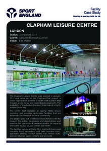 Facility Case Study Creating a sporting habit for life CLAPHAM LEISURE CENTRE LONDON