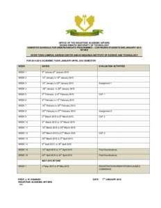 OFFICE OF THE REGISTRAR ACADEMIC AFFAIRS DEDAN KIMATHI UNIVERSITY OF TECHNOLOGY SEMESTER SCHEDULE FOR UNDERGRADUATE PROGRAMMES – CONTINUING STUDENTS AND JANUARY 2015 INTAKE NYERI TOWN CAMPUS, NAIROBI CENTER AND NYANDAR