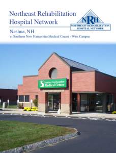 Northeast Rehabilitation Hospital Network Nashua, NH at Southern New Hampshire Medical Center - West Campus