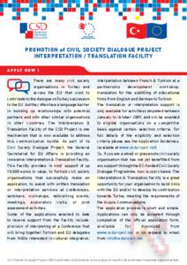 PROMOTION of CIVIL SOCIETY DIALOGUE PROJECT INTERPRETATION / TRANSLATION FACILITY A P P LY N O W ! There are many civil society  interpretation between French & Turkish at a