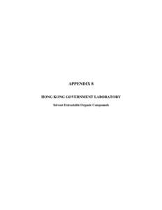 APPENDIX 8 HONG KONG GOVERNMENT LABORATORY Solvent Extractable Organic Compounds Table of Content Page