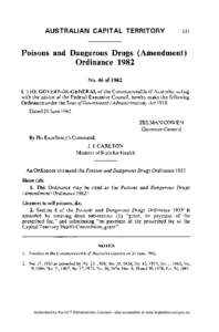 Poisons and Dangerous Drugs (Amendment) Ordinance 1982 N o . 46 of 1982 I, T H E G O V E R N O R - G E N E R A L of the Commonwealth of Australia, acting with the advice of the Federal Executive Council, hereby make the 