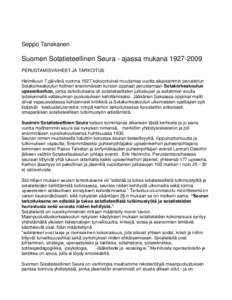 Seppo Tanskanen  Suomen Sotatieteellinen Seura - ajassa mukanaPERUSTAMISVAIHEET JA TARKOITUS Helmikuun 7.päivänä vuonna 1927 kokoontuivat muutamaa vuotta aikaisemmin perustetun Sotakorkeakoulun kolmen ensim