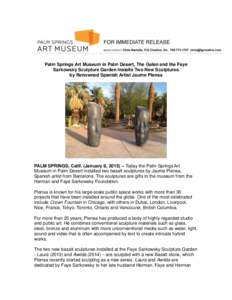 Palm Springs Art Museum in Palm Desert, The Galen and the Faye Sarkowsky Sculpture Garden Installs Two New Sculptures by Renowned Spanish Artist Jaume Plensa PALM SPRINGS, Calif. (January 8, 2015) – Today the Palm Spri