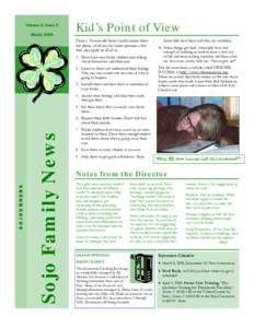 Volume 2, Issue 5 March 2009 Kid’s Point of View From a 13-year-old foster youth comes these ten pieces of advice for foster parents—but