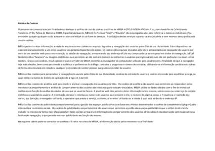 Política de Cookies O presente documento tem por finalidade estabelecer a política de uso de cookies dos sites de MELIA HOTELS INTERNATIONAL S.A., com domicílio na Calle Gremio Toneleros nº 24, Palma de Mallorca 0700