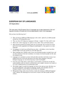 www.coe.int/EDL  EUROPEAN DAY OF LANGUAGES 26 September The main aims of the European Day of Languages are to raise awareness of the rich