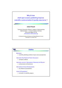 Why & how shall open access publishing improve scientific communication & quality assurance ? Ulrich Pöschl Technical University of Munich, Institute of Hydrochemistry