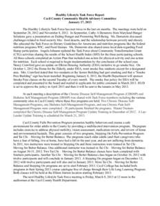 Healthy Lifestyle Task Force Report Cecil County Community Health Advisory Committee January 17, 2013 The Healthy Lifestyle Task Force has met twice in the last six months. The meetings were held on September 28, 2012 an