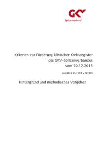 Kriterien zur Förderung klinischer Krebsregister des GKV-Spitzenverbandes vom[removed]gemäß § 65c SGB V (KFRG)  Hintergrund und methodisches Vorgehen