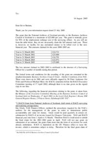 To:16 August[removed]Dear Sir or Madam, Thank you for your information request dated 21 July[removed]The grant that the National Archives of Scotland provides to the Business Archives Council of Scotland is a maximum of £25