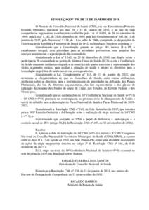 RESOLUÇÃO Nº 570, DE 31 DE JANEIRO DEO Plenário do Conselho Nacional de Saúde (CNS), em sua Trecentésima Primeira Reunião Ordinária, realizada nos dias 30 e 31 de janeiro de 2018, e no uso de suas competê