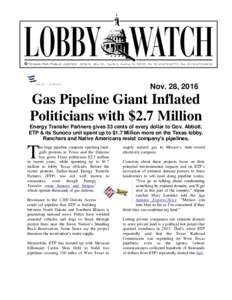 Nov. 28, 2016  Gas Pipeline Giant Inflated Politicians with $2.7 Million Energy Transfer Partners gives 33 cents of every dollar to Gov. Abbott. ETP & its Sunoco unit spent up to $1.7 Million more on the Texas lobby.