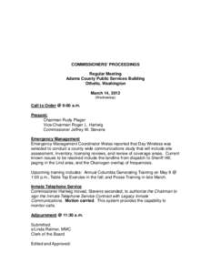 COMMISSIONERS’ PROCEEDINGS Regular Meeting Adams County Public Services Building Othello, Washington March 14, 2012 (Wednesday)