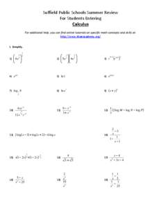 Suffield Public Schools Summer Review For Students Entering Calculus For additional help, you can find online tutorials on specific math concepts and skills at: http://www.khanacademy.org/ I. Simplify.