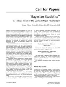 Call for Papers ‘‘Bayesian Statistics’’ A Topical Issue of the Zeitschrift für Psychologie Guest Editor: Richard D. Morey (Cardiff University, UK)  Statistical inference is a critically important tool across the
