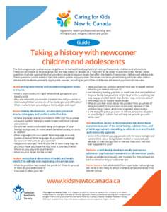 A guide for health professionals working with immigrant and refugee children and youth Guide  Taking a history with newcomer