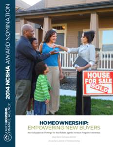 2014 NCSHA AWARD NOMINATION  HOMEOWNERSHIP: EMPOWERING NEW BUYERS New Educational Offerings for Real Estate Agents Increase Program Awareness Doug Garver, Executive Director