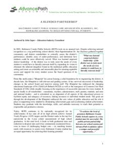 To Enrich Lives And Improve Society Through Education – One Student At A Time  A BLENDED PARTNERSHIP BA LT IM OR E C OU N T Y PU B L IC S C HO OLS A N D A DV A NC E PA TH AC A D E MIC S, I NC . REI M AG I NE LE A RN I 