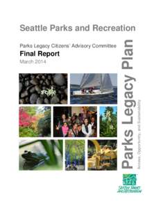 Final Report March 2014 Access, Opportunity, and Sustainability  Parks Legacy Citizens’ Advisory Committee