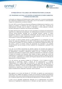 DIRECCIÓN DE VIGILANCIA DE PRODUCTOS PARA LA SALUD (EX PROGRAMA NACIONAL DE CONTROL DE MERCADO DE MEDICAMENTOS Y PRODUCTOS MÉDICOS) La Dirección de Vigilancia de Productos para la Salud cuenta con un grupo de profesio