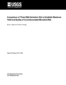 Comparison of Three DNA Extraction Kits to Establish Maximum Yield and Quality of Coral-Associated Microbial DNA By Erin J. Baker and Christina A. Kellogg Open-File Report[removed]