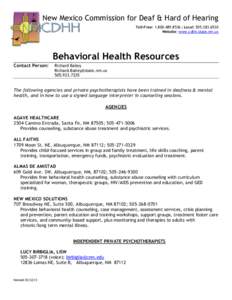 New Mexico Commission for Deaf & Hard of Hearing Toll-Free:  | Local: Website: www.cdhh.state.nm.us Behavioral Health Resources Contact Person: